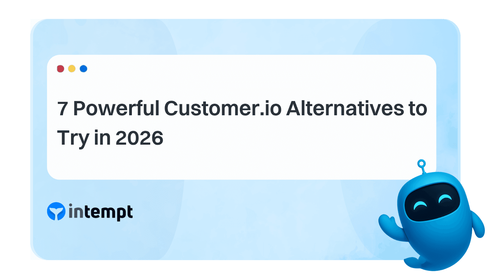 7 Powerful Customer.io Alternatives to Try in 2026