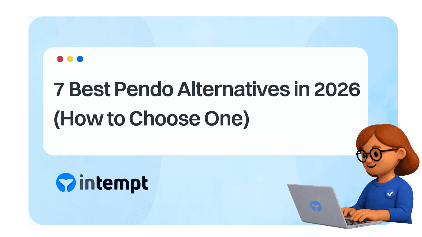 7 Best Pendo Alternatives in 2026 (How to Choose One)