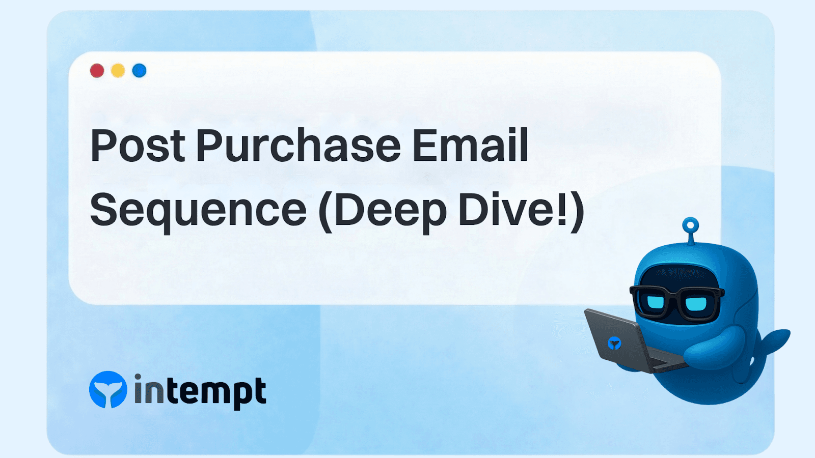 Post Purchase Email Sequence: Everything You Need to Know