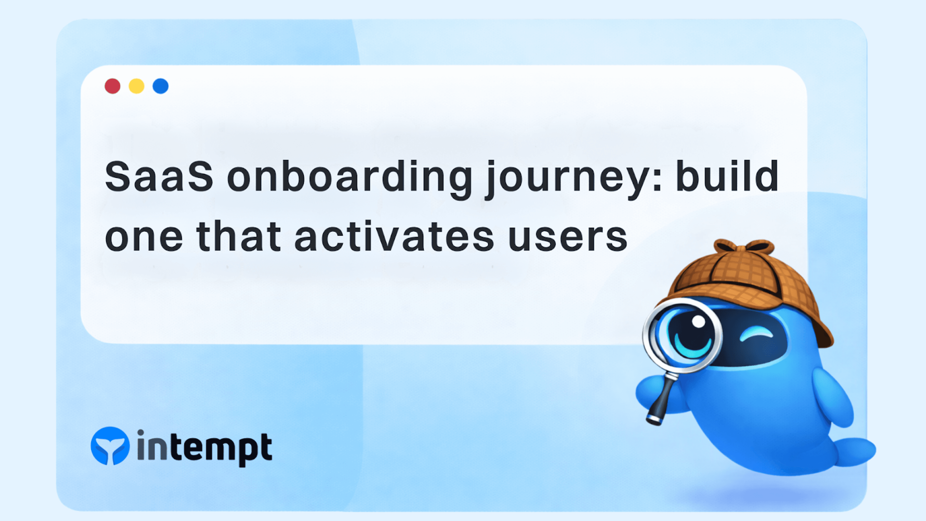 SaaS Onboarding Journey: How to Build One That Actually Activates Users