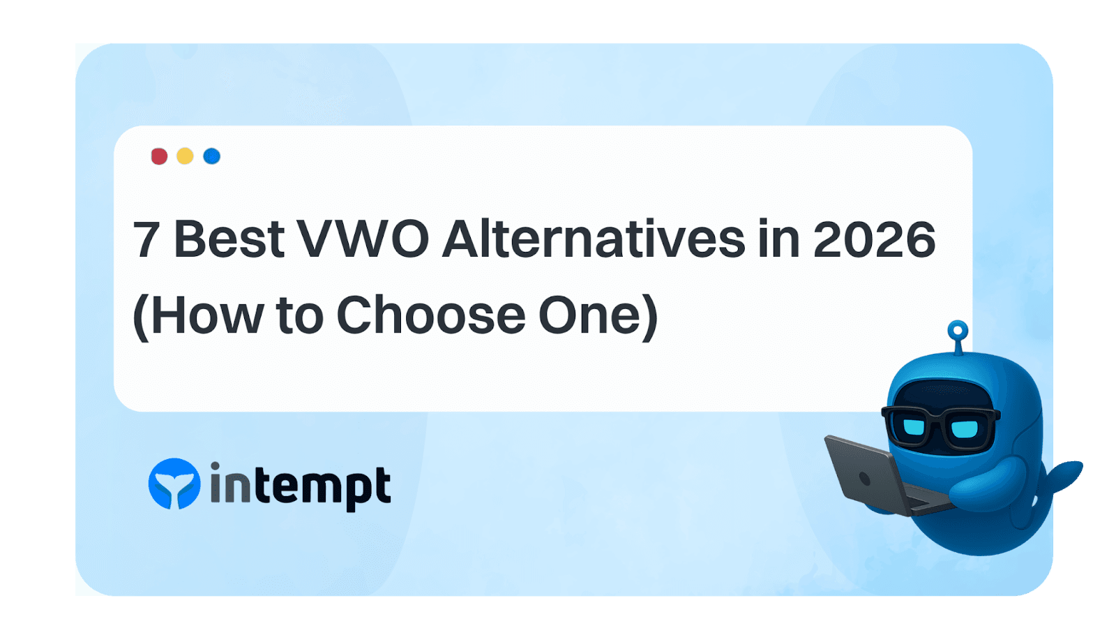 7 Best VWO Alternatives in 2026 (How to Choose One)