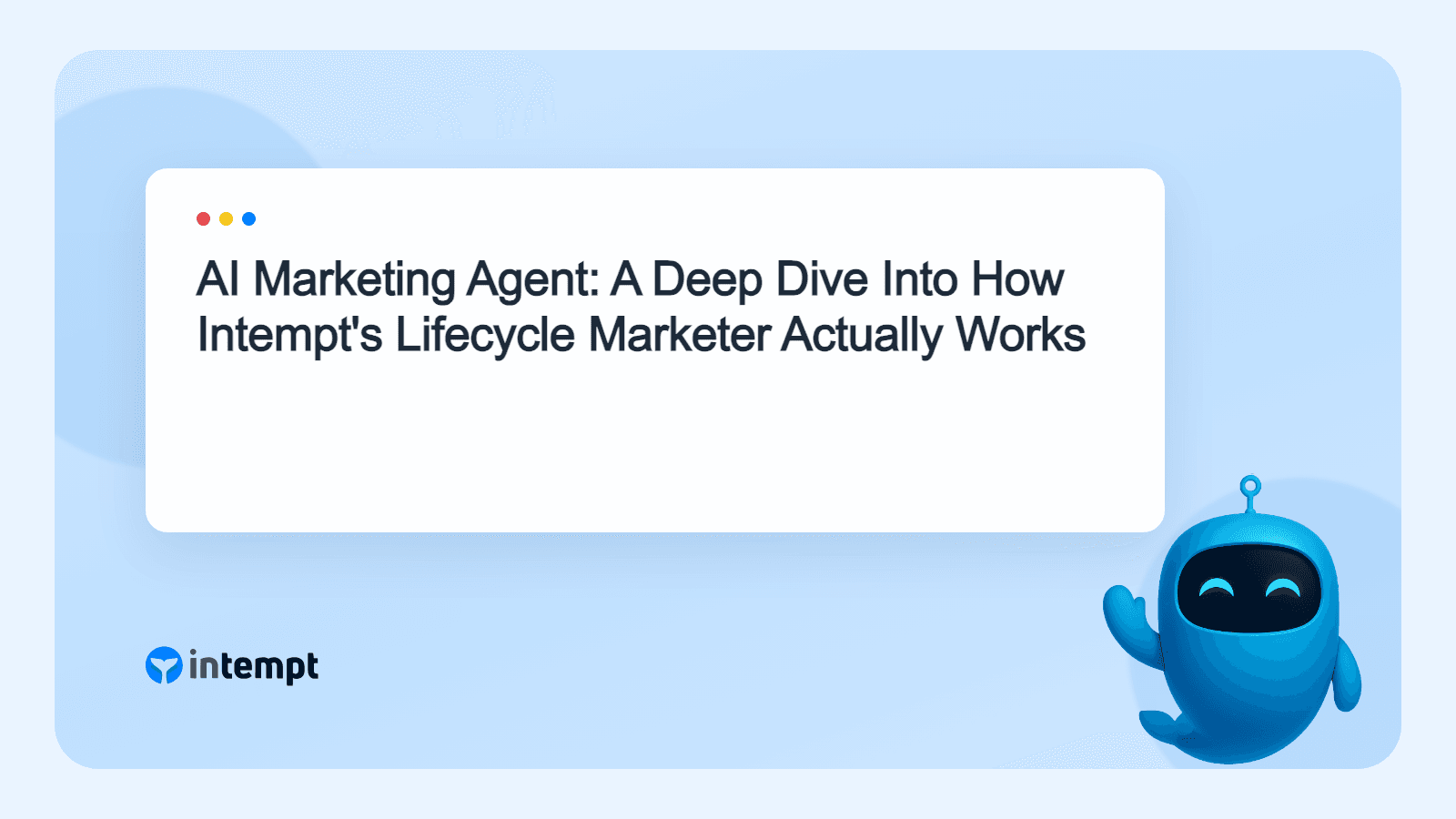 AI Marketing Agent: How Intempt's Lifecycle Marketer Actually Works