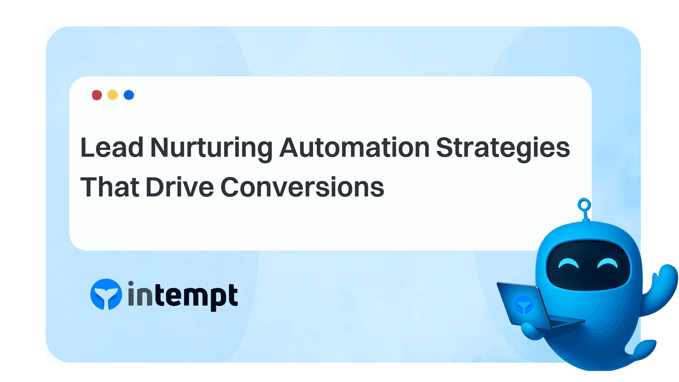 Lead Nurturing Automation Strategies to Drive Conversions