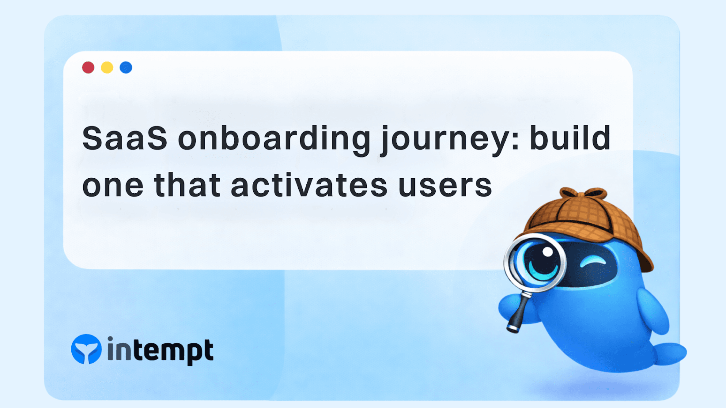 SaaS Onboarding in 2026: Best Practices, Examples & Frameworks for Higher User Activation