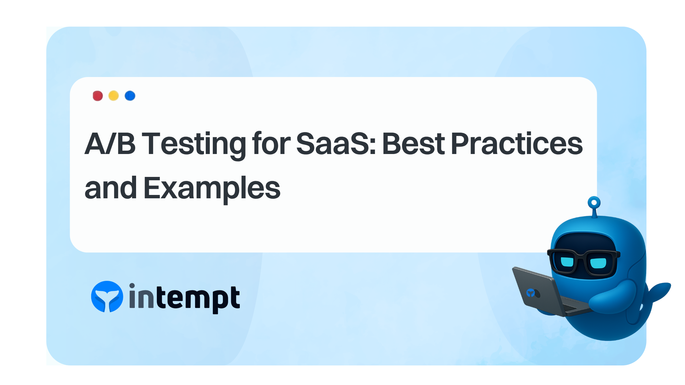 Abl Test Example A/B Testing for SaaS: Best Practices and Examples