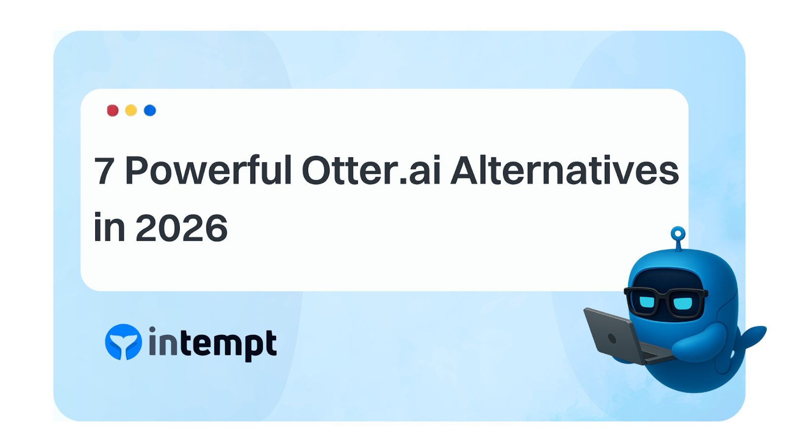 7 Powerful Otter.ai Alternatives in 2026